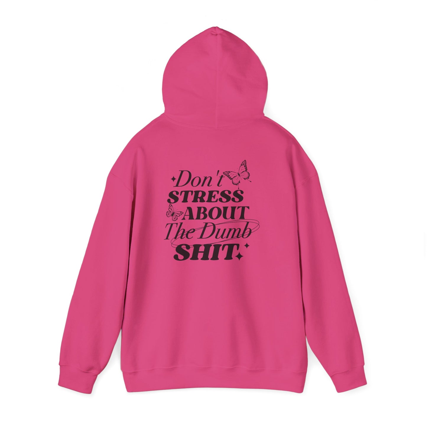 Don't Stress About The Dumb Shit Gildan® Hoodie