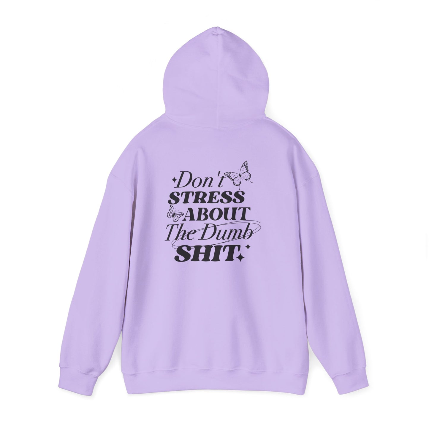 Don't Stress About The Dumb Shit Gildan® Hoodie