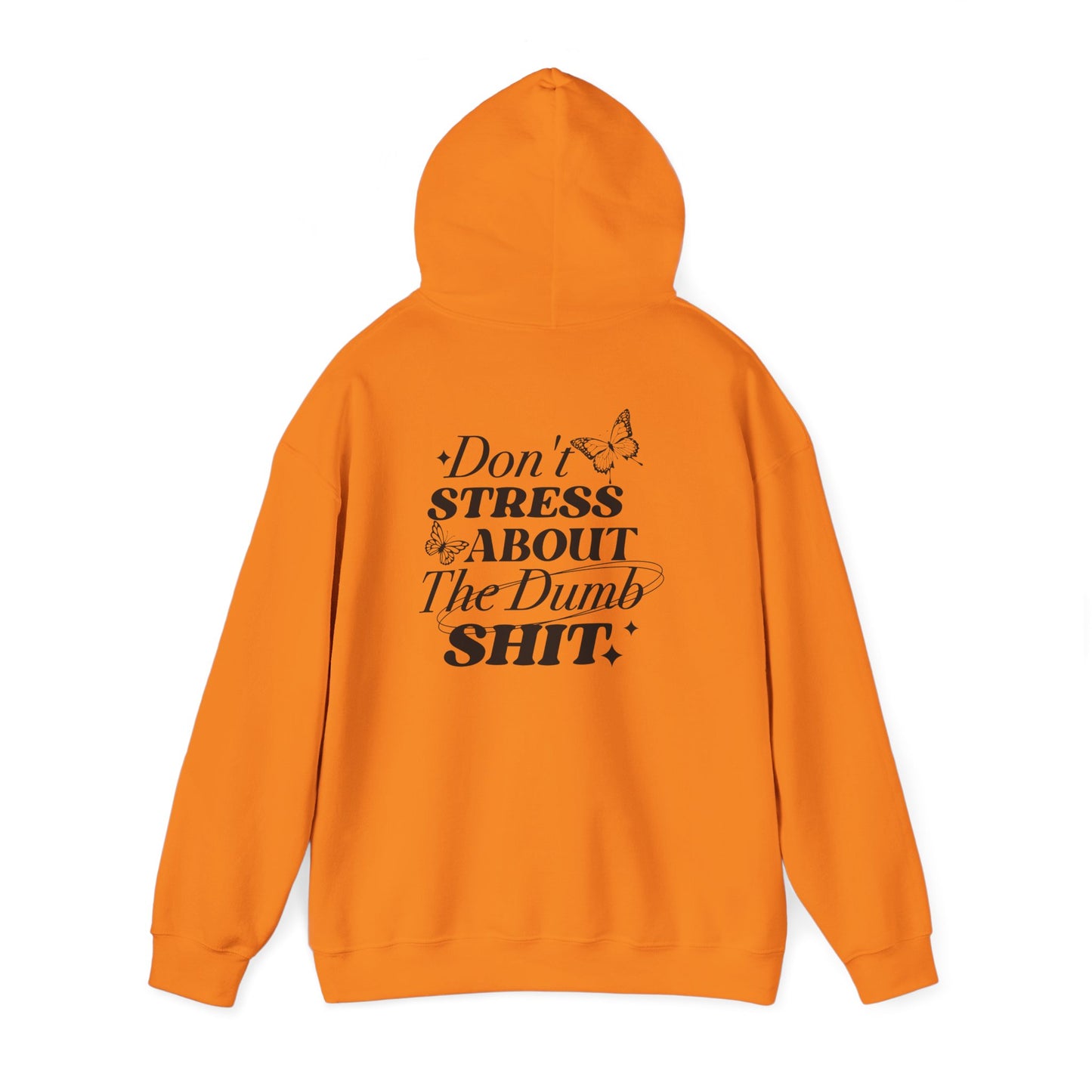 Don't Stress About The Dumb Shit Gildan® Hoodie