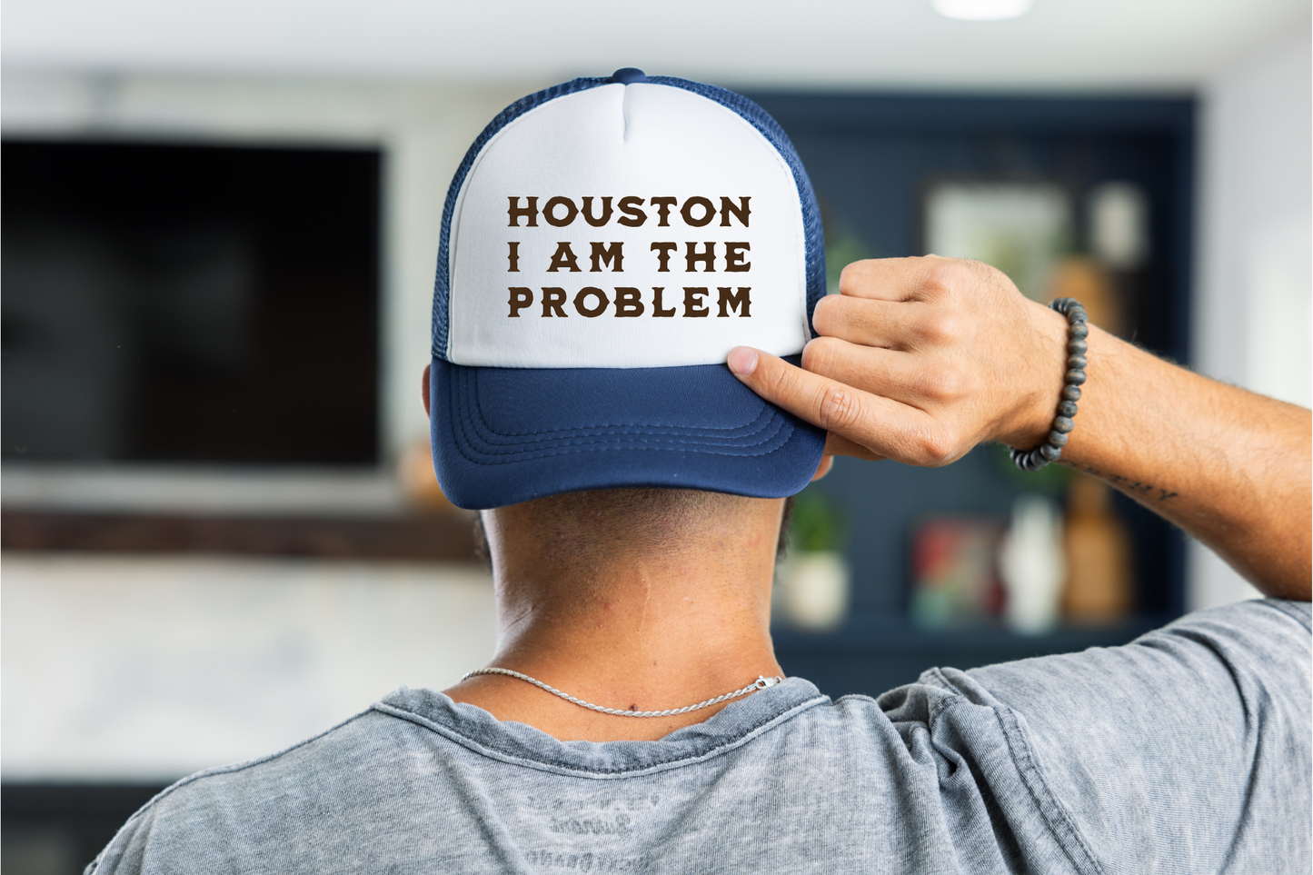 Houston I Am The Problem Trucker Hat