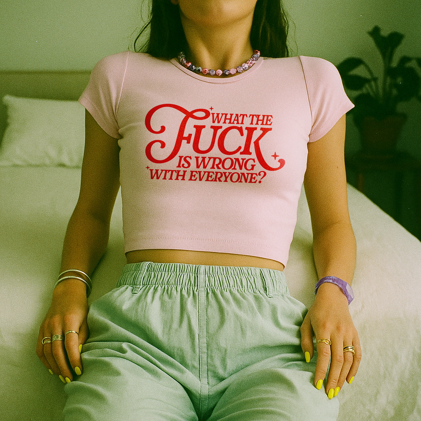 WTF Is Wrong With Everyonel Women's Baby Tee
