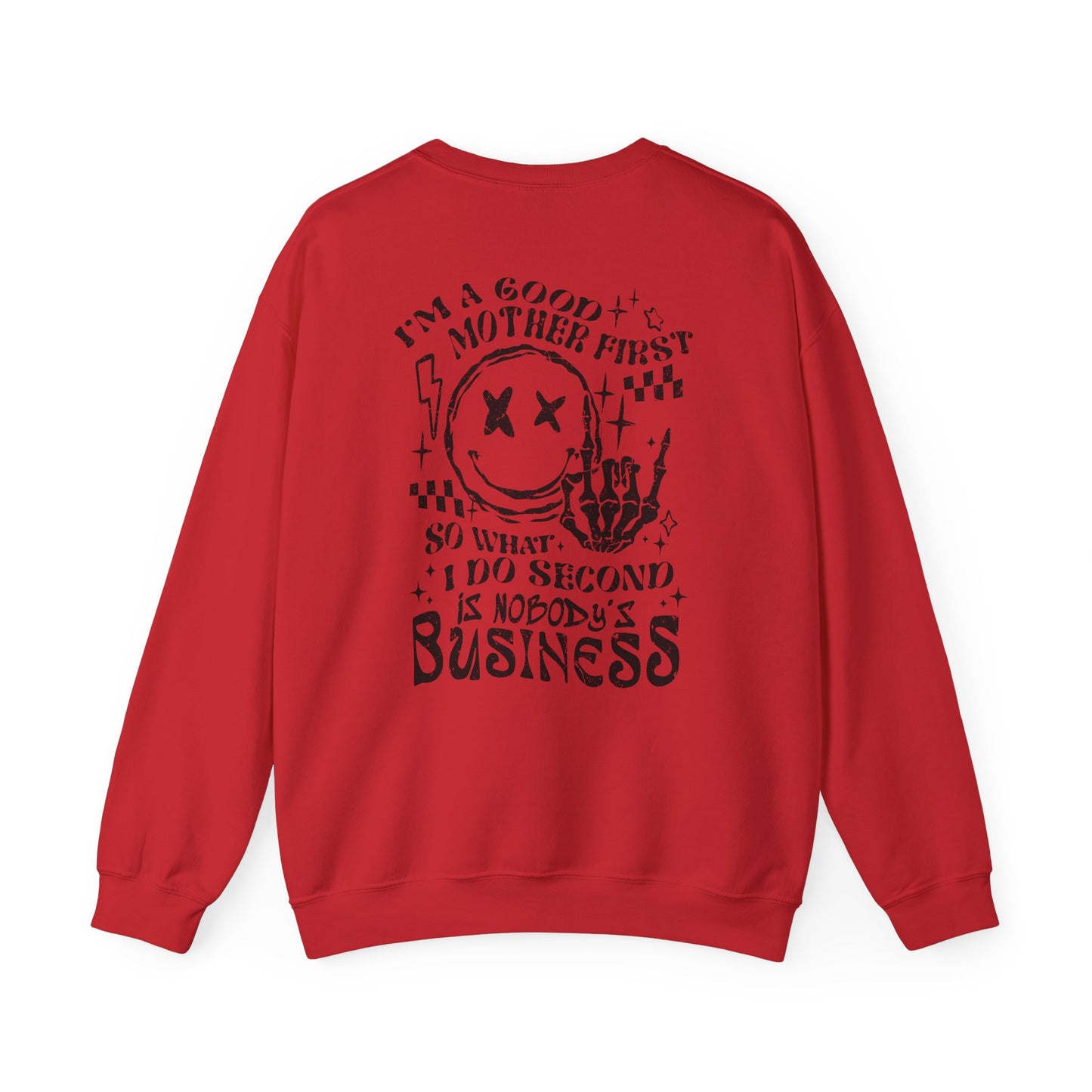 I'm A Good Mother First Sweatshirt