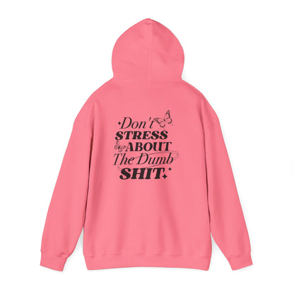 Don't Stress About The Dumb Shit Gildan® Hoodie