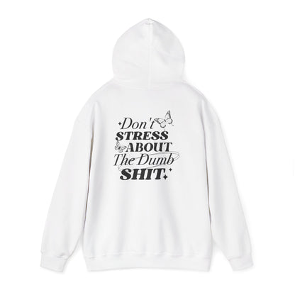 Don't Stress About The Dumb Shit Gildan® Hoodie