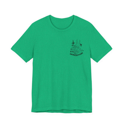 It's Hereditary Adult Unisex Tee