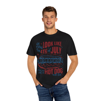 You Look Like The 4th of July Unisex Tee