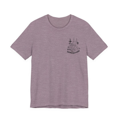 It's Hereditary Adult Unisex Tee