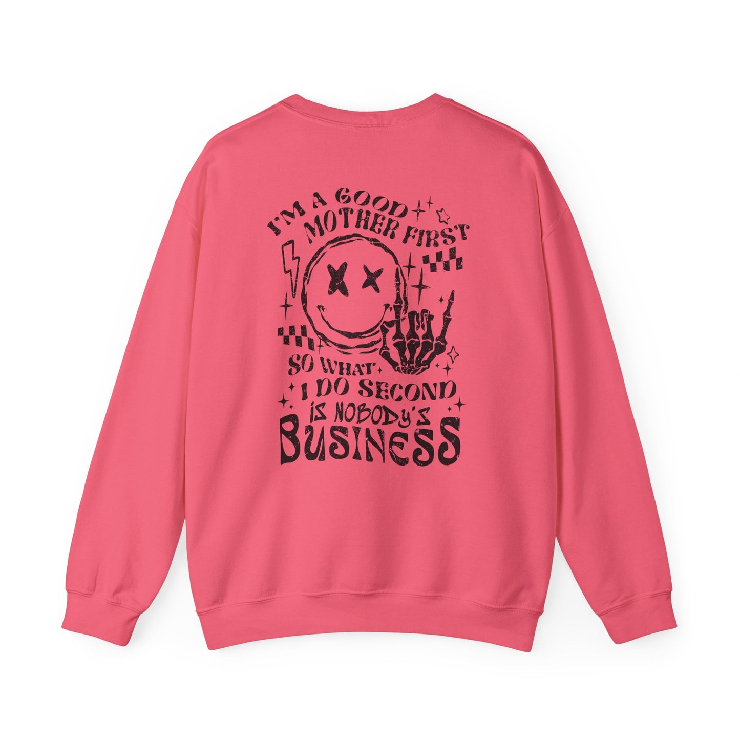 I'm A Good Mother First Sweatshirt