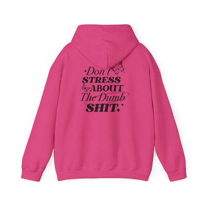 Don't Stress About The Dumb Shit Gildan® Hoodie