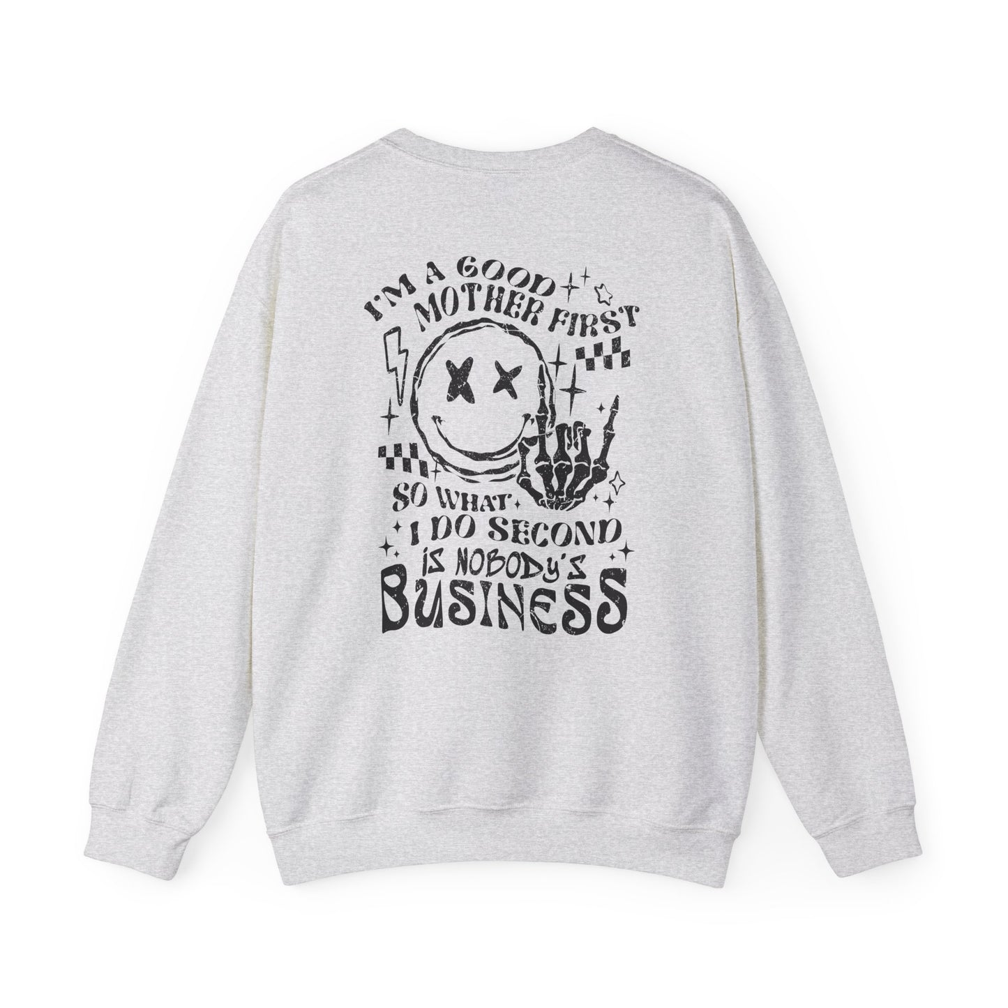 I'm A Good Mother First Sweatshirt