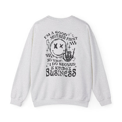 I'm A Good Mother First Sweatshirt