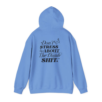 Don't Stress About The Dumb Shit Gildan® Hoodie