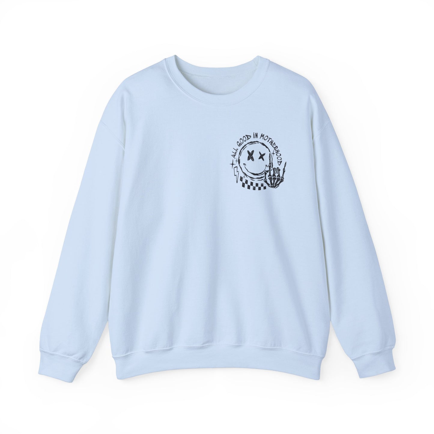 I'm A Good Mother First Sweatshirt
