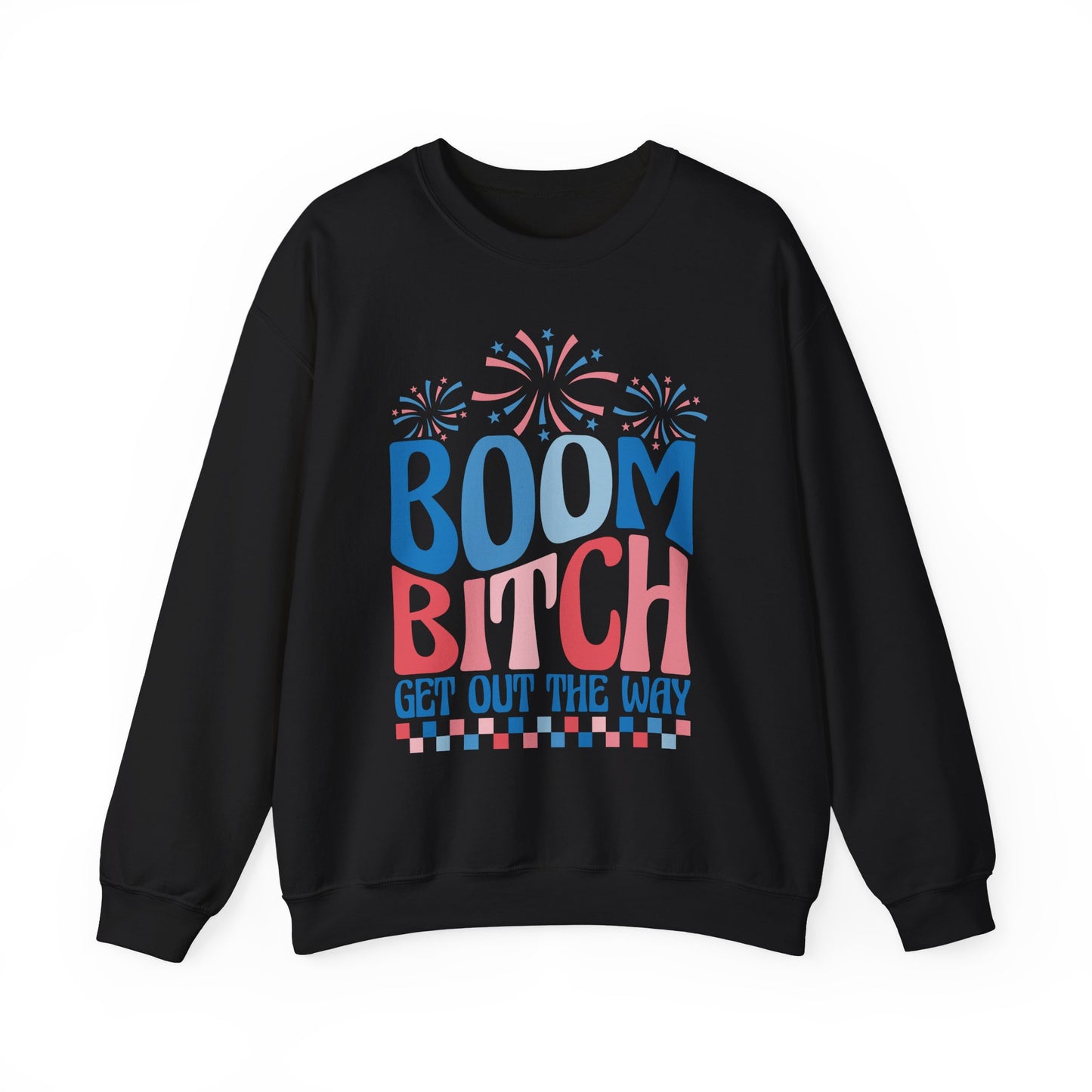 Boom Bitch 4th of July Sweatshirt