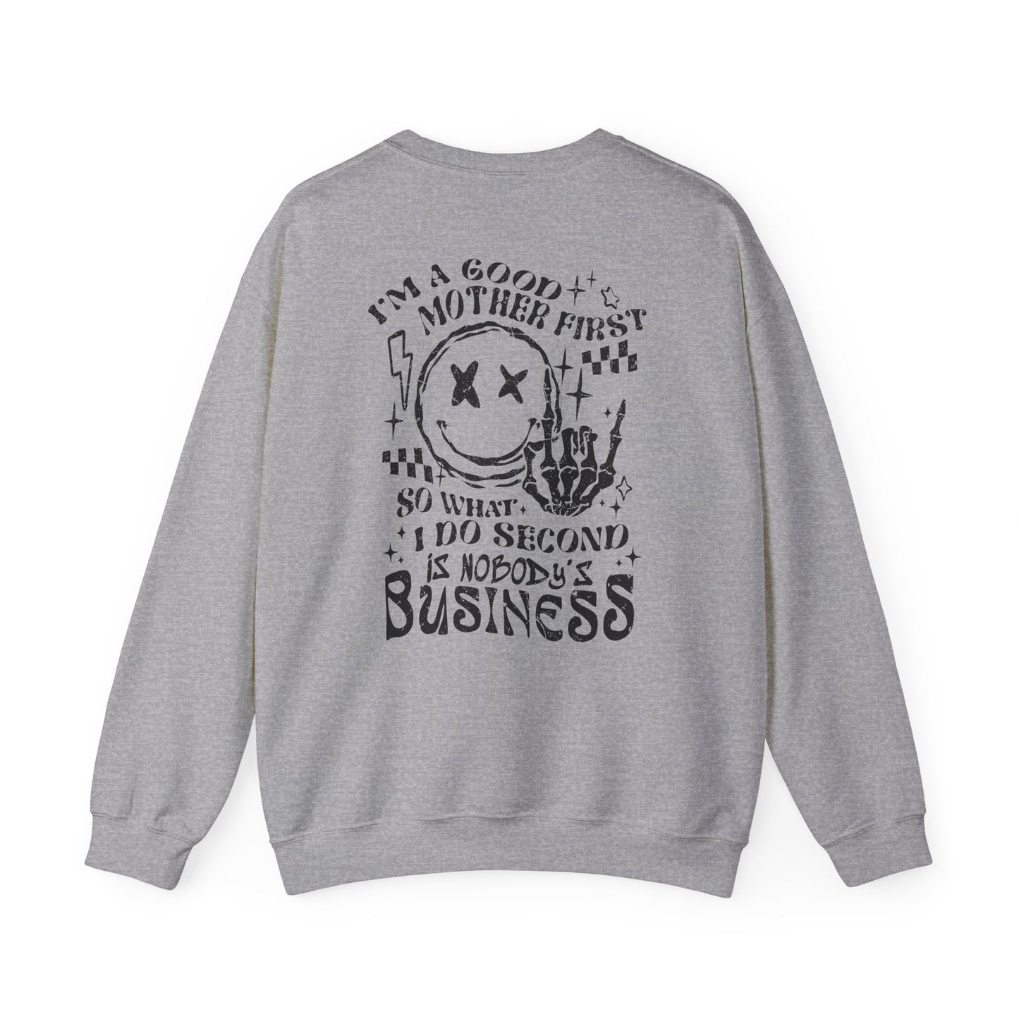 I'm A Good Mother First Sweatshirt