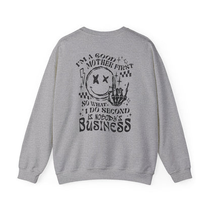 I'm A Good Mother First Sweatshirt
