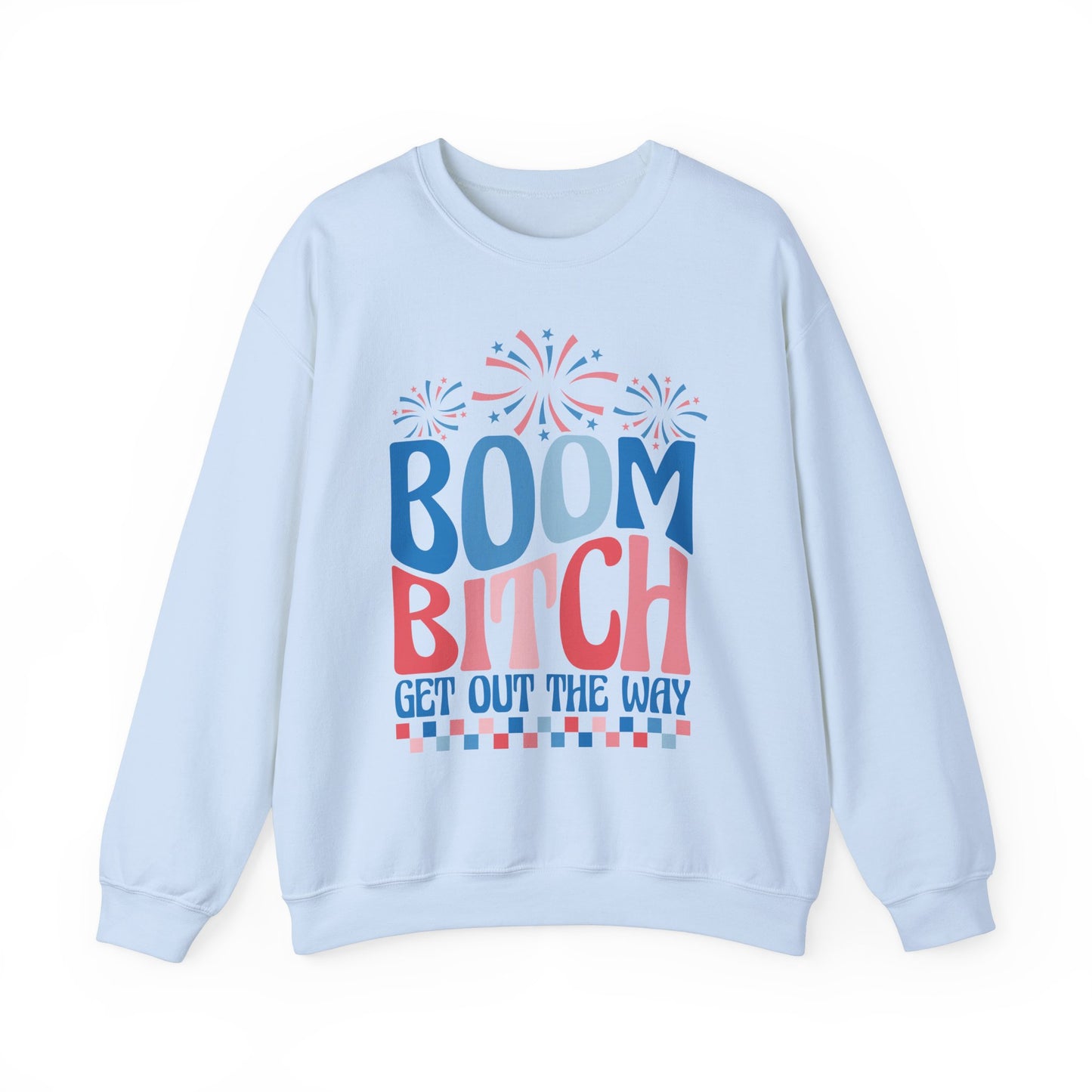 Boom Bitch 4th of July Sweatshirt