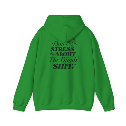 Don't Stress About The Dumb Shit Gildan® Hoodie
