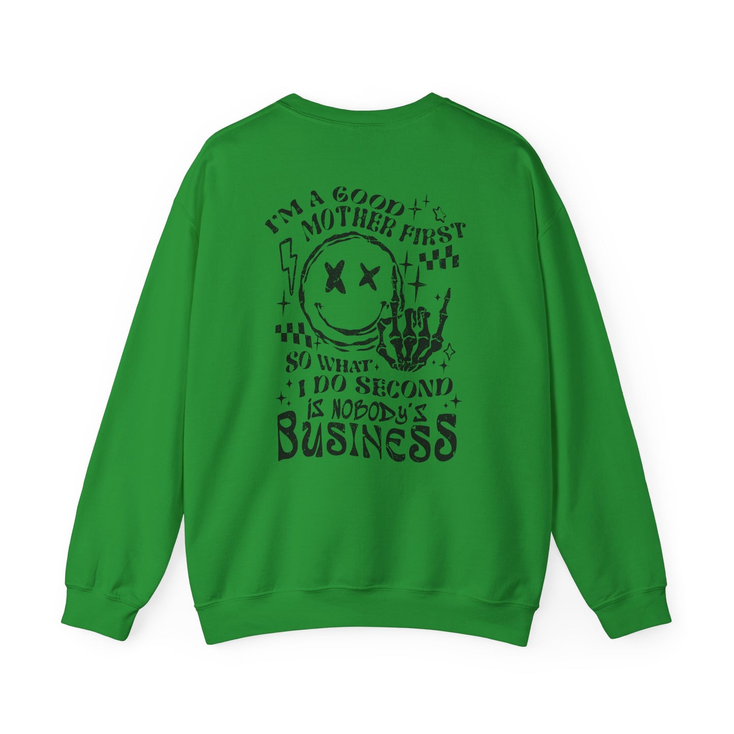 I'm A Good Mother First Sweatshirt