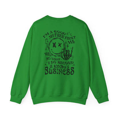 I'm A Good Mother First Sweatshirt