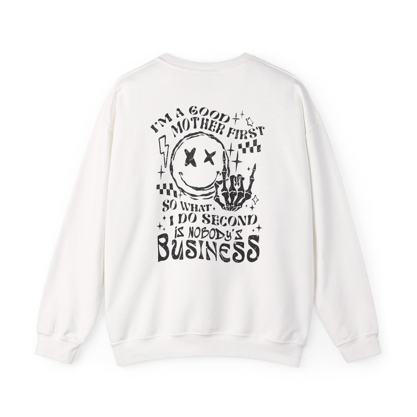 I'm A Good Mother First Sweatshirt