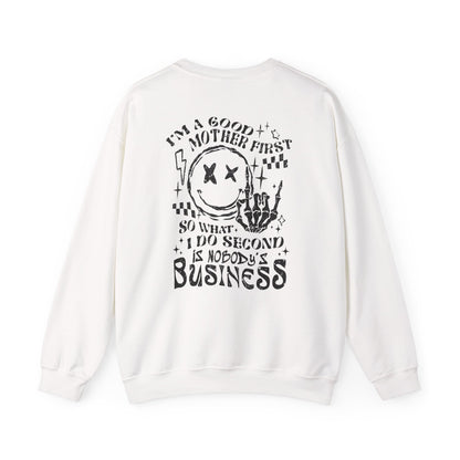 I'm A Good Mother First Sweatshirt