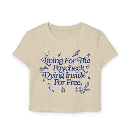 Living For The Paycheck Women's Baby Tee