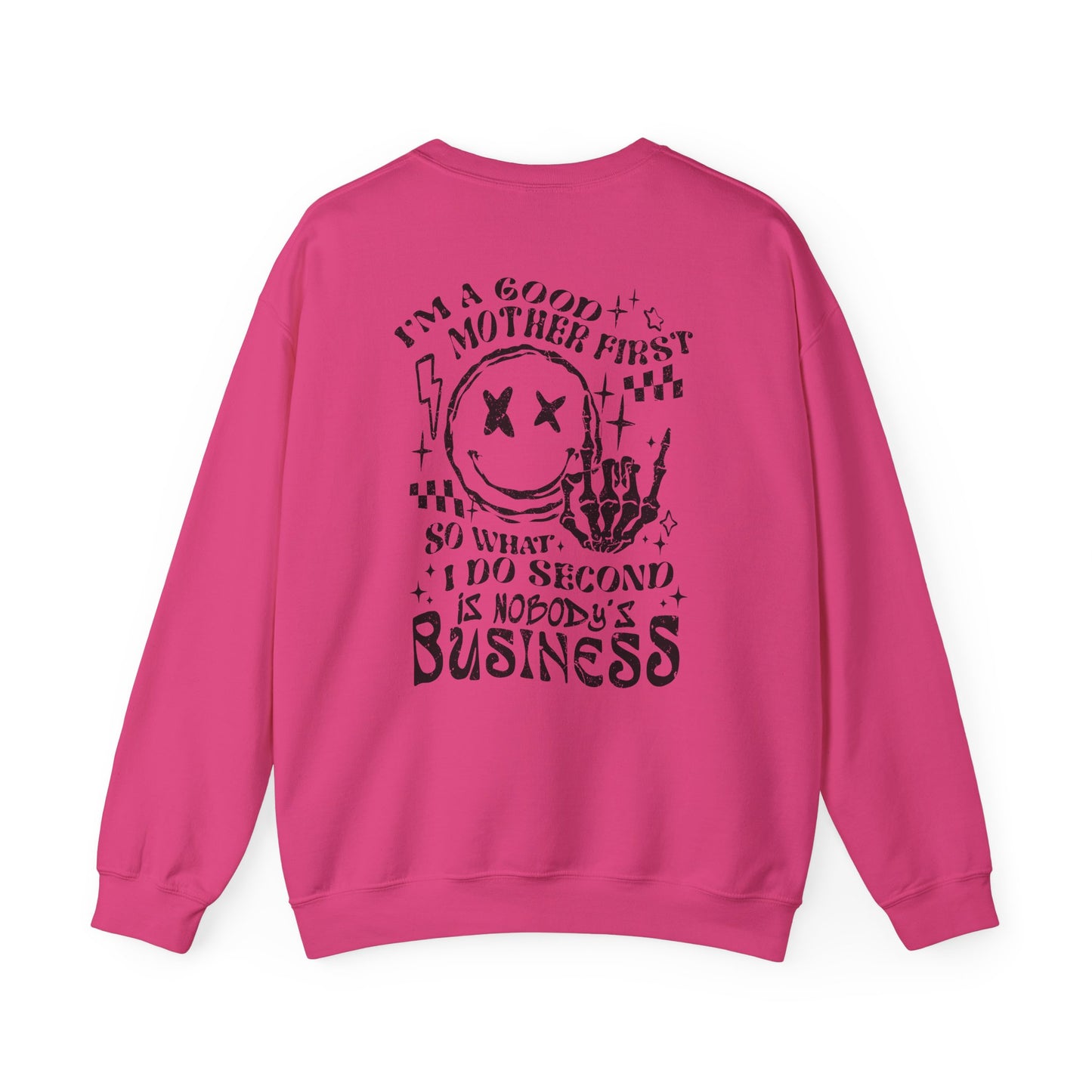 I'm A Good Mother First Sweatshirt