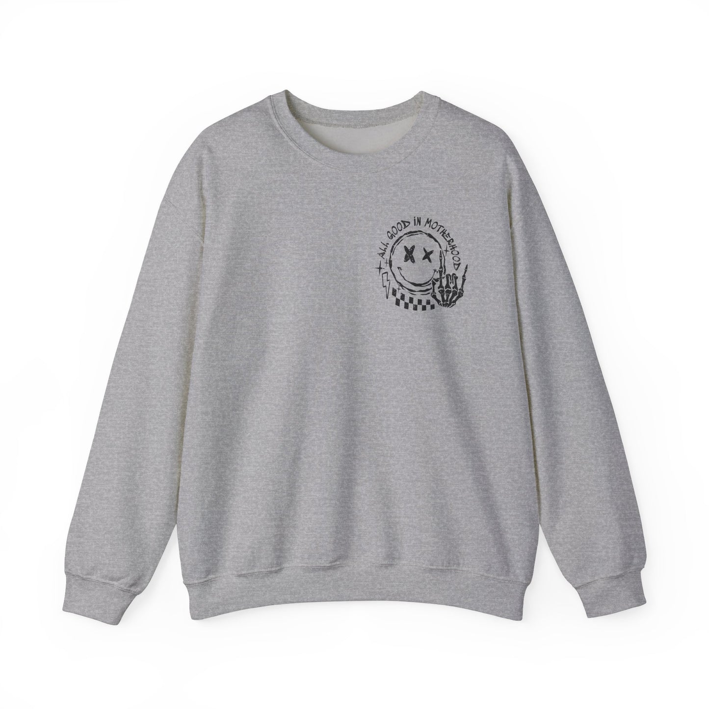 I'm A Good Mother First Sweatshirt