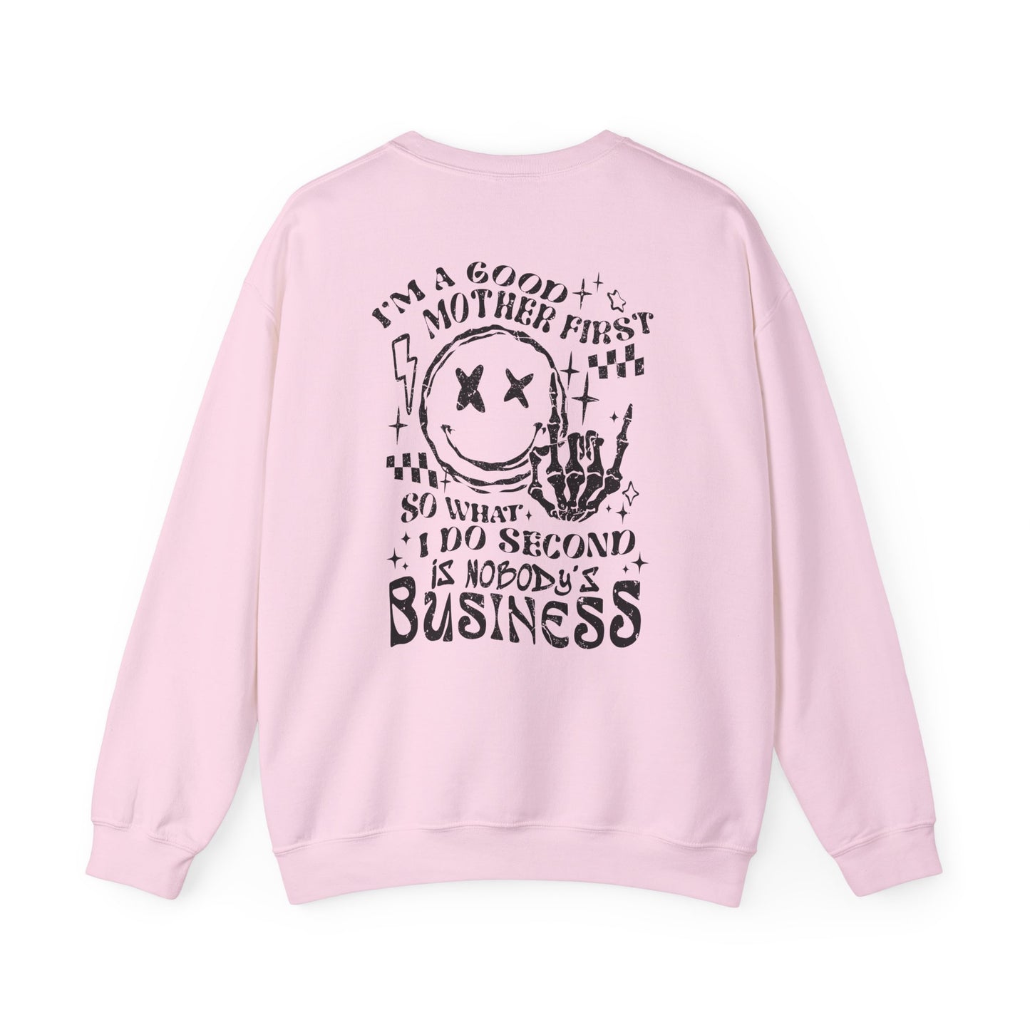 I'm A Good Mother First Sweatshirt
