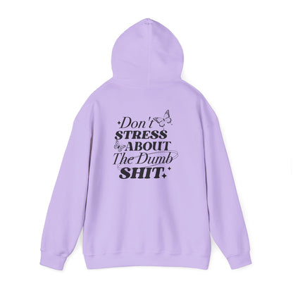 Don't Stress About The Dumb Shit Gildan® Hoodie