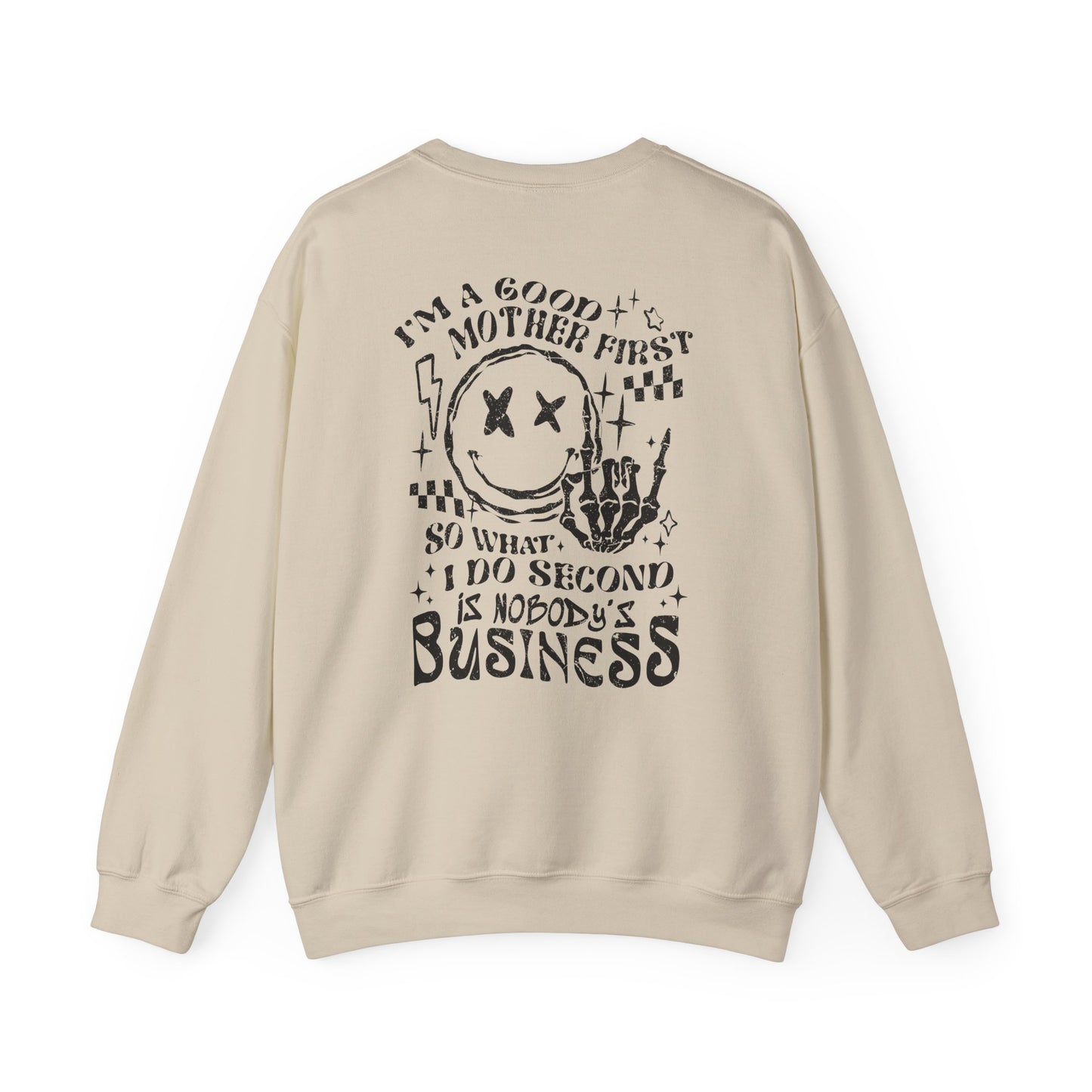 I'm A Good Mother First Sweatshirt