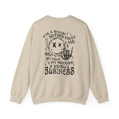 I'm A Good Mother First Sweatshirt