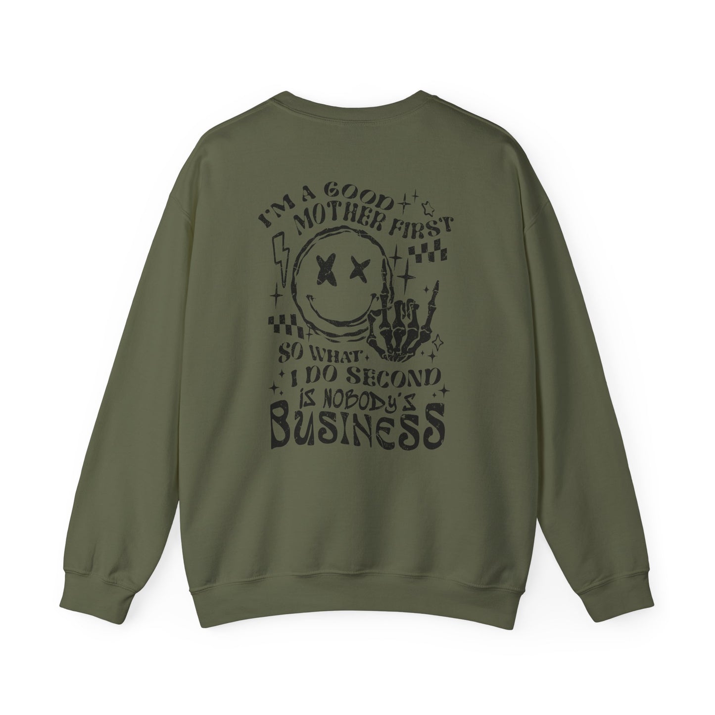 I'm A Good Mother First Sweatshirt