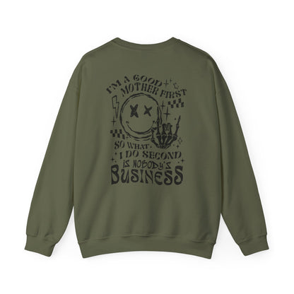 I'm A Good Mother First Sweatshirt