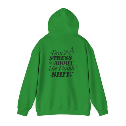 Don't Stress About The Dumb Shit Gildan® Hoodie