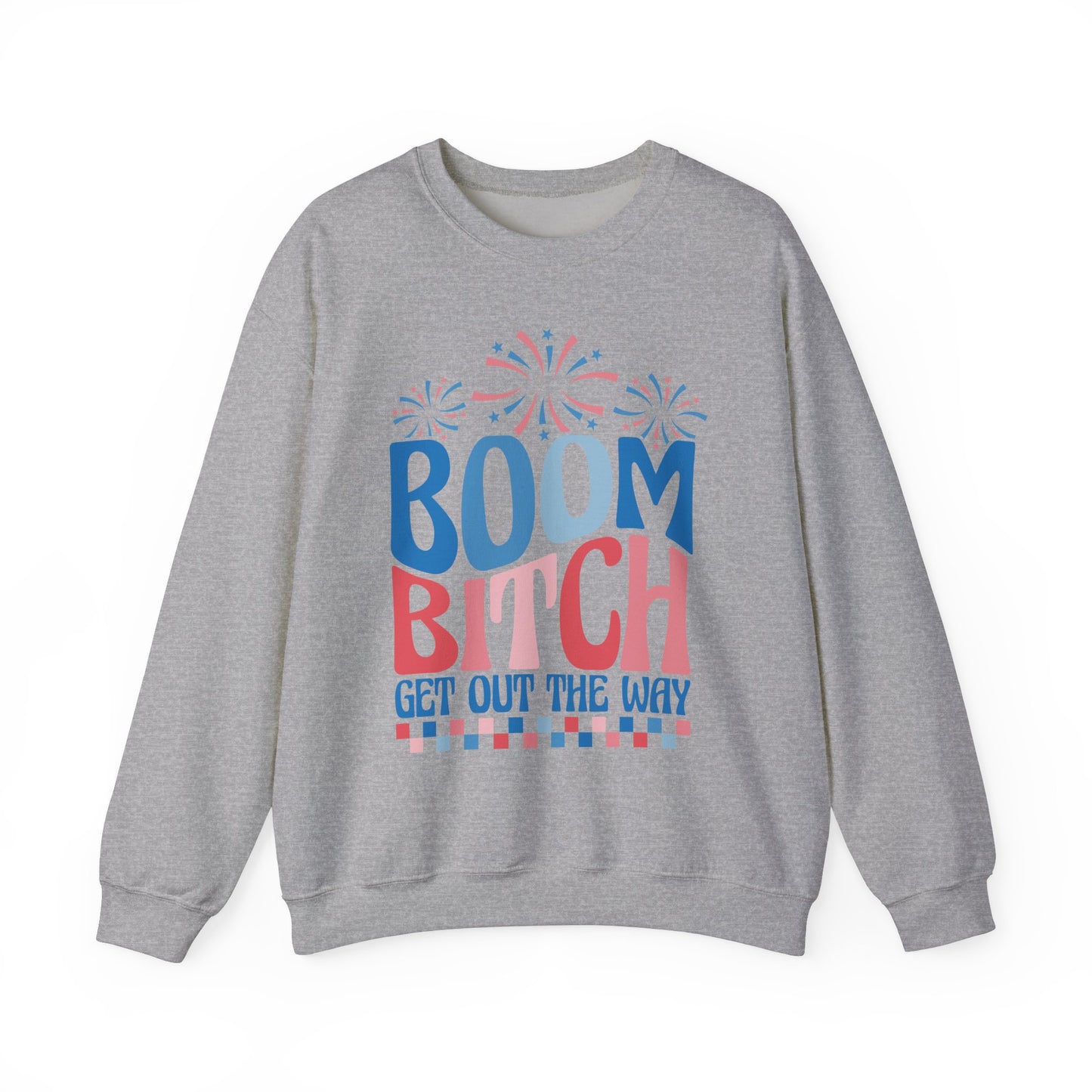Boom Bitch 4th of July Sweatshirt