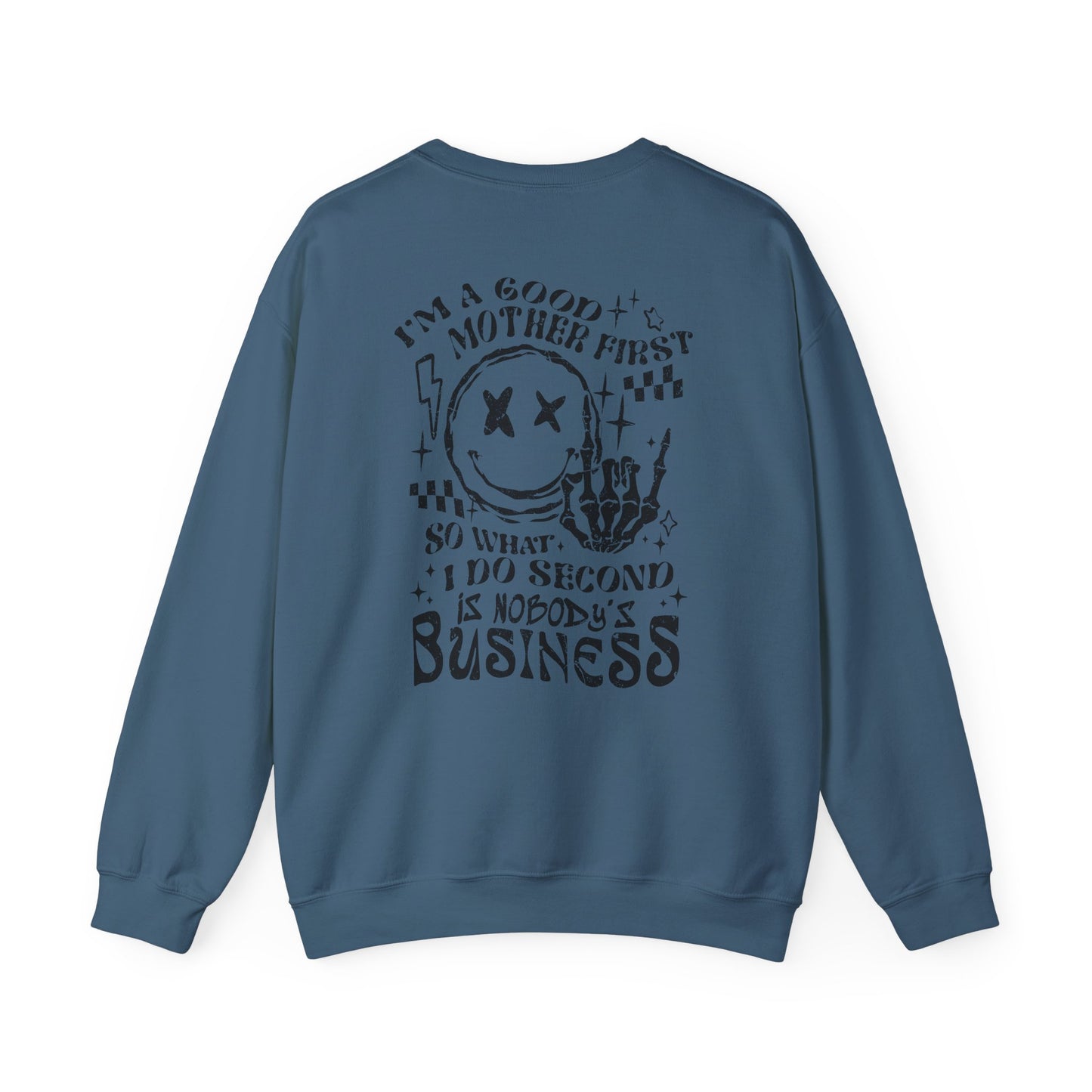 I'm A Good Mother First Sweatshirt