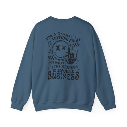 I'm A Good Mother First Sweatshirt