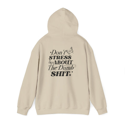 Don't Stress About The Dumb Shit Gildan® Hoodie