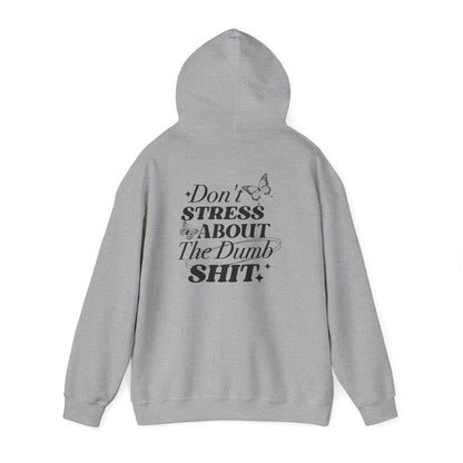 Don't Stress About The Dumb Shit Gildan® Hoodie