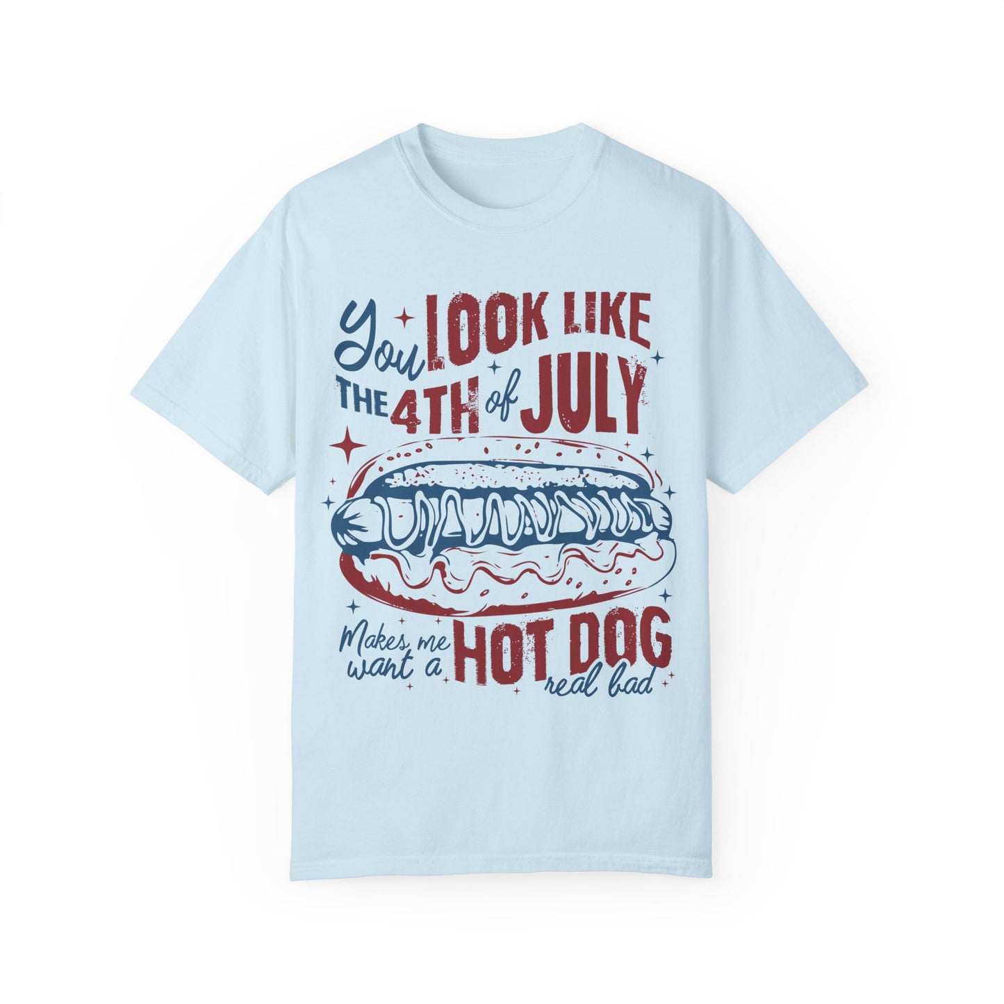 You Look Like The 4th of July Unisex Tee