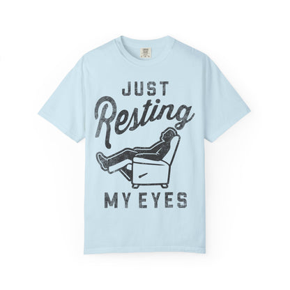 Resting My Eyes T-Shirt - Relaxed Fit Unisex Garment-Dyed Tee for Casual Comfort, Gift for Naps, Home Relaxation, Birthday Parties, [...]