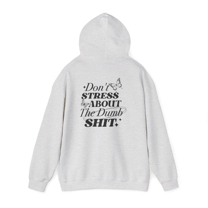 Don't Stress About The Dumb Shit Gildan® Hoodie