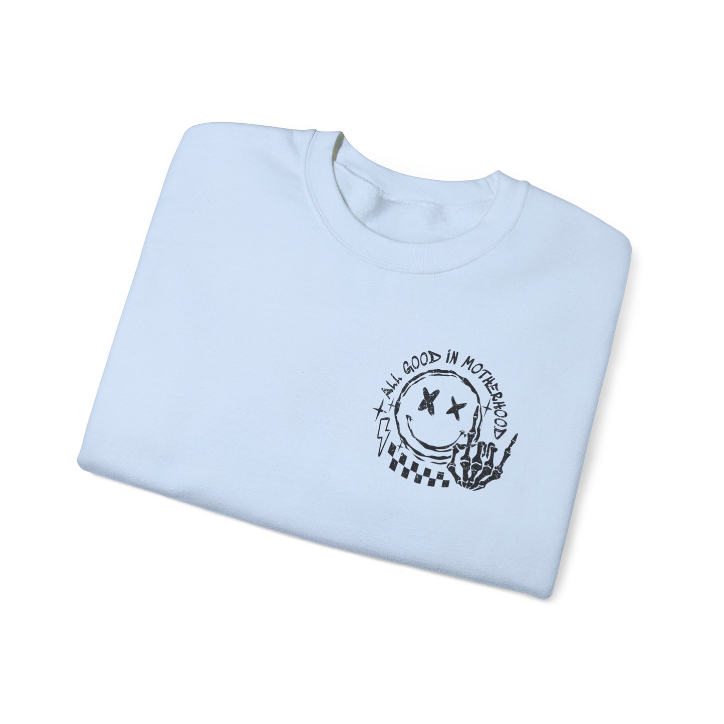 I'm A Good Mother First Sweatshirt