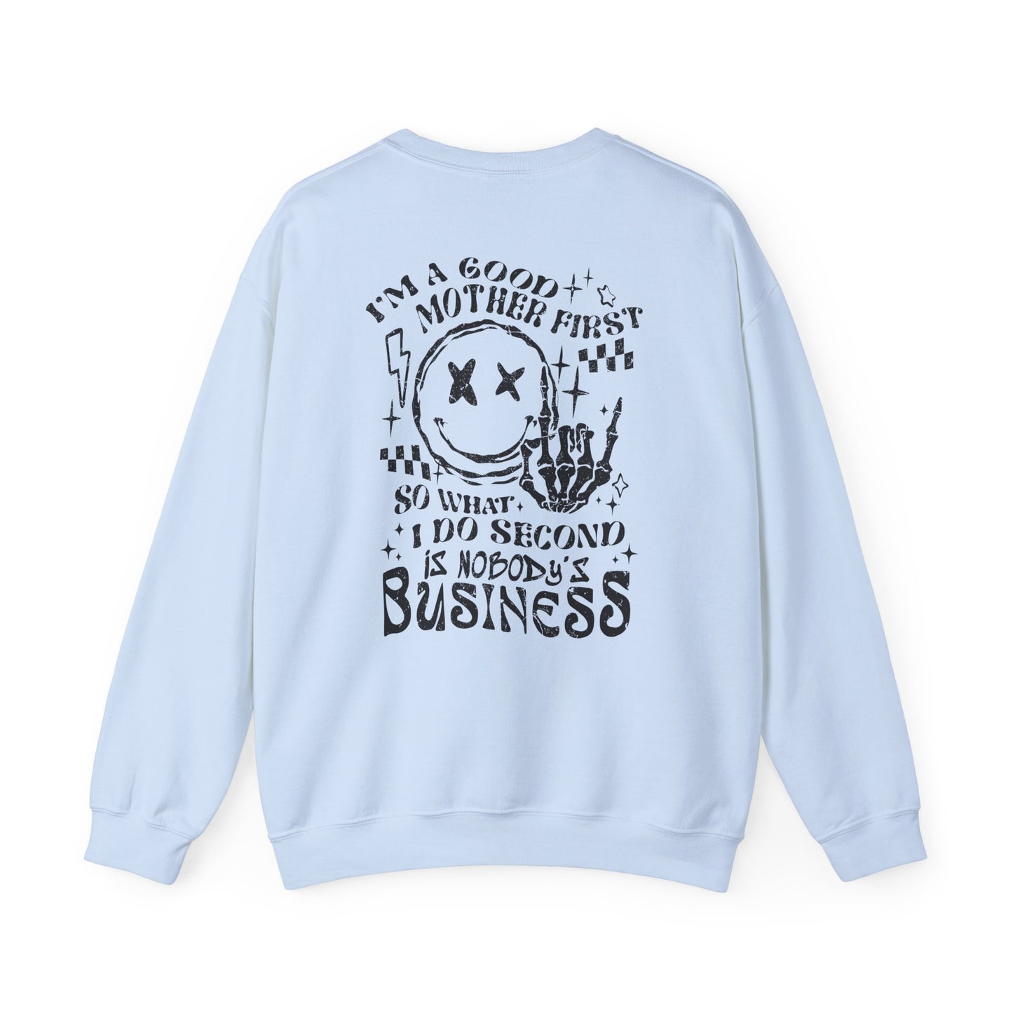I'm A Good Mother First Sweatshirt
