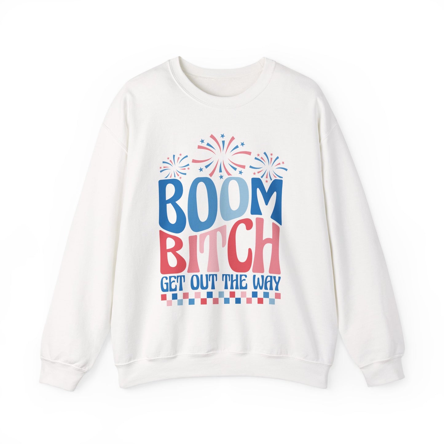 Boom Bitch 4th of July Sweatshirt