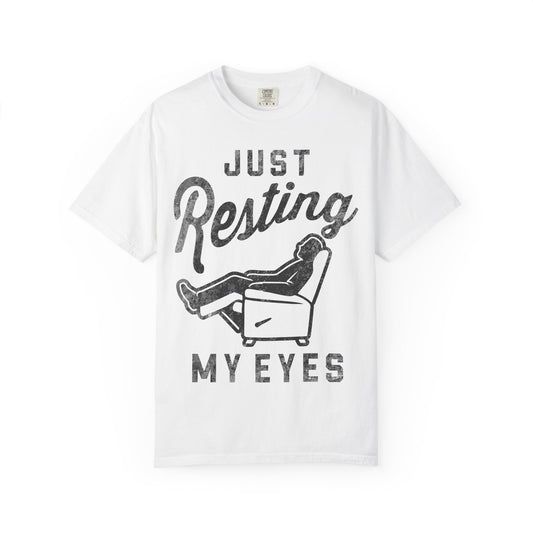 Resting My Eyes T-Shirt - Relaxed Fit Unisex Garment-Dyed Tee for Casual Comfort, Gift for Naps, Home Relaxation, Birthday Parties, [...]